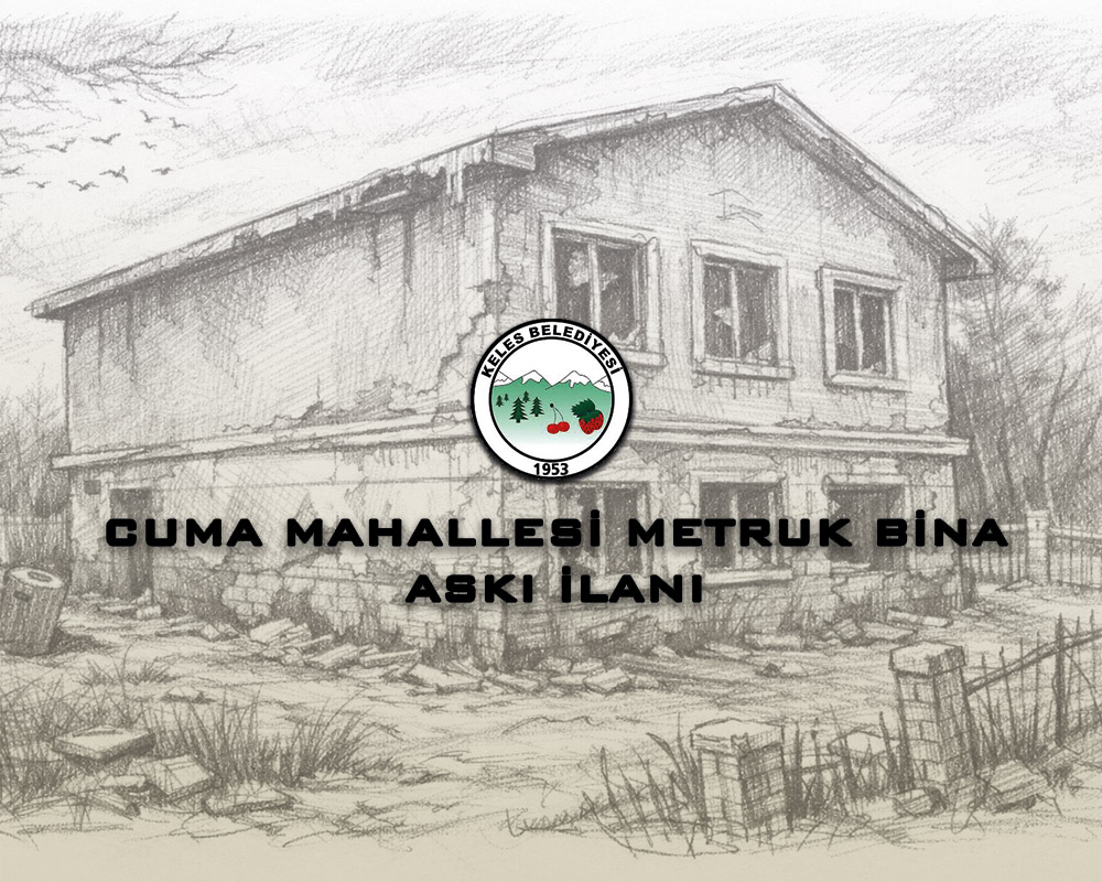 Cuma Mahallesi Metruk Bina Askı İlanı