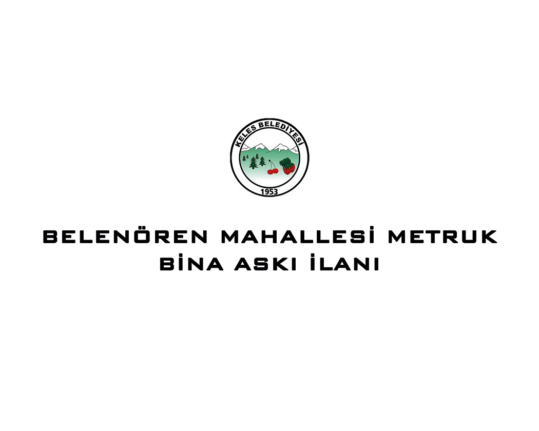 Belenören Mahallesi Metruk Bina Askı İlanı